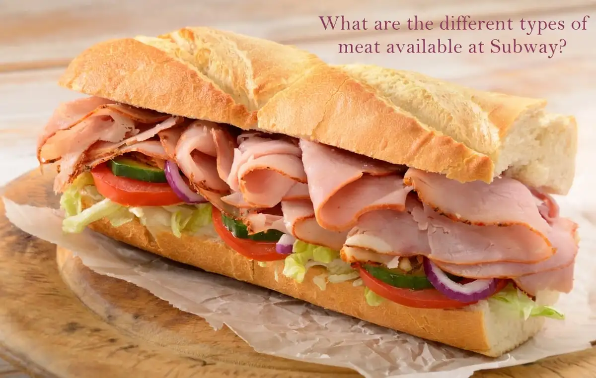 What are the different types of meat available at Subway